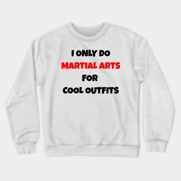 Martial Arts Funny Motivational T-Shirt Crewneck Sweatshirt by MightyImpact Designs